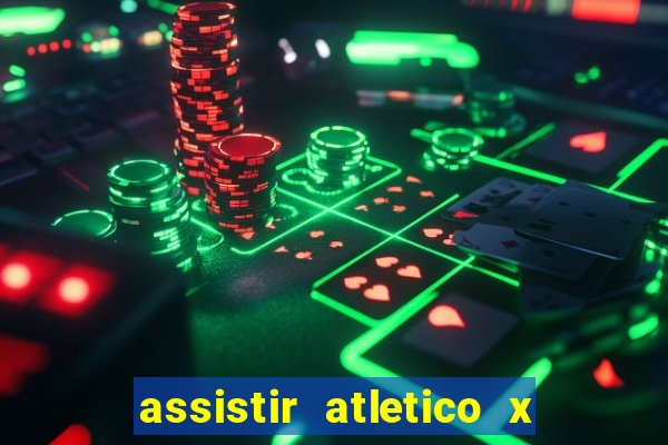 assistir atletico x botafogo ao vivo hd